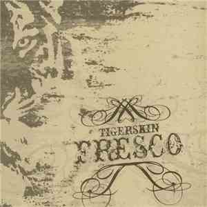 Tigerskin - Fresco download flac mp3