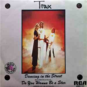 Trax - Dancing In The Street / Do You Wanna Be A Star download flac mp3