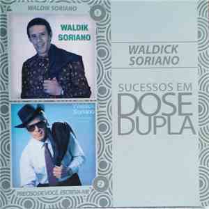 Waldick Soriano - Waldik Soriano / Preciso De Você, Escreva-Me download flac mp3