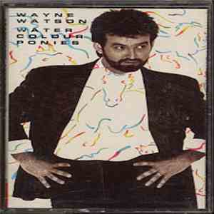 Wayne Watson - Watercolour Ponies download flac mp3