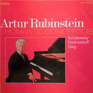Artur Rubinstein - Tschaikowsky, Rachmaninoff, Grieg - Romantic Concertos download flac mp3