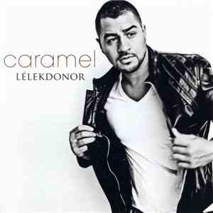 Caramel  - Lélekdonor download flac mp3
