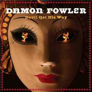 Damon Fowler - Devil Got His Way download flac mp3