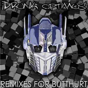 Drunk Optimus - Remixes For Butthurt download flac mp3