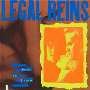Legal Reins - Please, The Pleasure download flac mp3