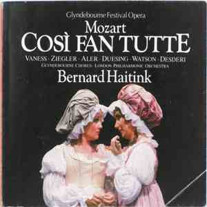 Mozart, Glyndebourne Chorus, London Philharmonic Orchestra Conducted by Bernard Haitink - Cosi Fan Tutte download flac mp3