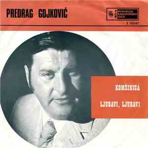 Predrag Gojković - Komšinica / Ljubavi, Ljubavi download flac mp3