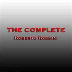 Roberto Rossini  - The Complete Roberto Rossini download flac mp3