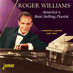 Roger Williams  - America's Best Selling Pianist: 4 Original Albums 1957-1961 download flac mp3