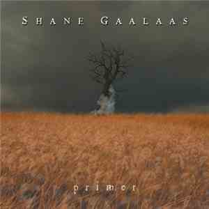 Shane Gaalaas - Primer download flac mp3