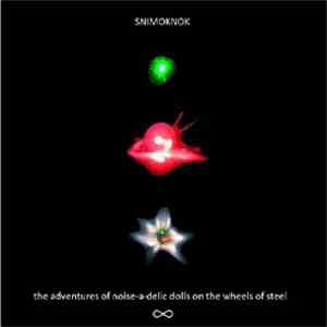 Snimoknok - The Adventures Of Noise-a-delic Dolls On The Wheels Of Steel flac mp3 download