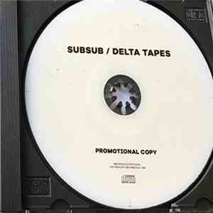 Sub Sub - Delta Tapes download flac mp3