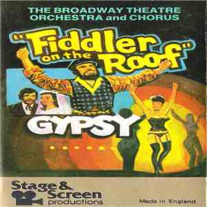 The Broadway Theatre Orchestra & Chorus - Fiddler On The Roof / Gypsy download flac mp3
