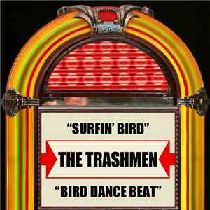 The Trashmen - Surfin' Bird / Bird Dance Beat download flac mp3