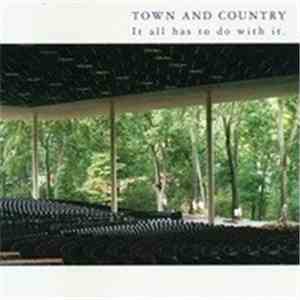 Town And Country - It All Has To Do With It. download flac mp3