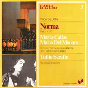 Vincenzo Bellini - Maria Callas, Mario Del Monaco, Orchestra Sinfonica E Coro Di Roma Della Radiotelevisione Italiana, Tullio Serafin - Norma (Pagine Scelte) download flac mp3