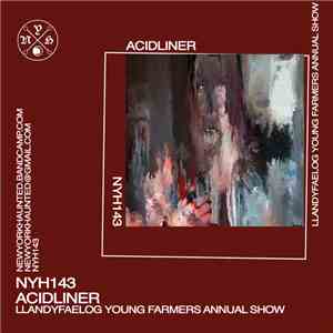 Acidliner - Llandyfaelog Young Farmers Annual Show download flac mp3