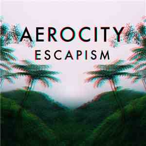 Aerocity - Escapism download flac mp3