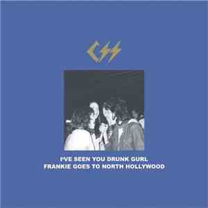 CSS - I've Seen You Drunk Gurl / Frankie Goes To North Hollywood download flac mp3