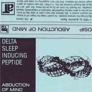 Delta-Sleep-Inducing Peptide - Abduction Of Mind download flac mp3