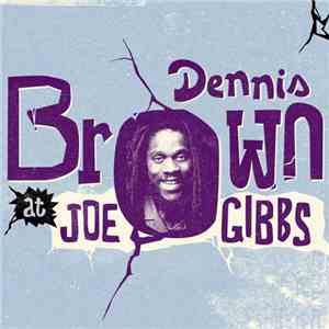 Dennis Brown - At Joe Gibbs download flac mp3