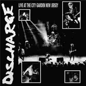 Discharge - Live At The City Garden New Jersey download flac mp3