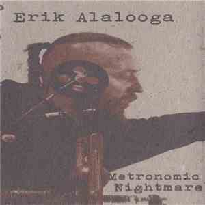 Erik Alalooga - Metronomic Nightmare download flac mp3