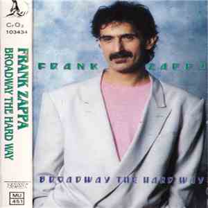 Frank Zappa - Broadway The Hard Way download flac mp3