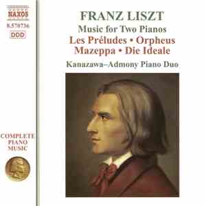 Franz Liszt, Kanazawa-Admony Piano Duo - Music For Two Pianos: Les Préludes • Orpheus • Mazeppa • Die Ideale download flac mp3