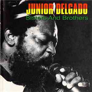 Junior Delgado - Sisters And Brothers download flac mp3