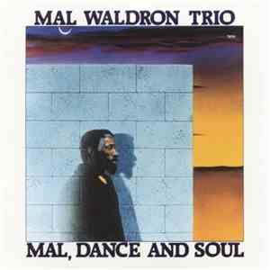 Mal Waldron Trio - Mal, Dance And Soul download flac mp3
