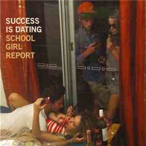 School Girl Report - Success Is Dating School Girl Report download flac mp3