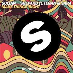 Sultan + Shepard Ft. Tegan & Sara - Make Things Right download flac mp3