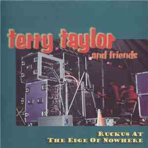 Terry Taylor And Friends - Ruckus At The Edge Of Nowhere (Live From Cornerstone '97!) download flac mp3