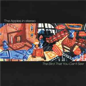The Apples In Stereo - The Bird That You Can't See download flac mp3