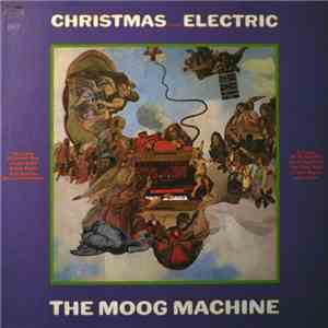 The Moog Machine - Christmas Becomes Electric download flac mp3