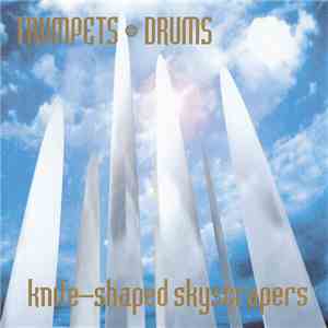 Trumpets + Drums - Knife-Shaped Skyscrapers download flac mp3
