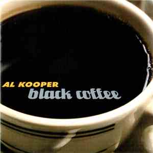 Al Kooper - Black Coffee download flac mp3