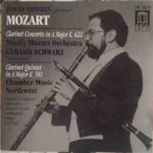 David Shifrin, Mostly Mozart Orchestra, Gerard Schwarz, Chamber Music Northwest - Mozart - Clarinet Concerto In A Major K. 622 / Clarinet Quintet In A Major K. 581 download flac mp3