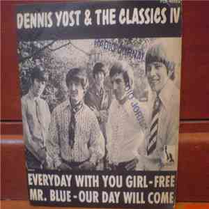 Dennis Yost & The Classics IV - Everyday With You Girl / Mr. Blue / Free / Our Day Will Come download flac mp3