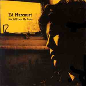 Ed Harcourt - She Fell Into My Arms download flac mp3