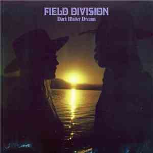 Field Division - Dark Matter Dreams download flac mp3
