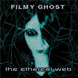 Filmy Ghost - The Ethereal Web download flac mp3