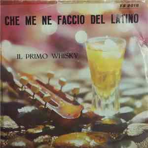 Franco Monviso, Orchestra Tomelleri - Moretto - Che Me Ne Faccio Del Latino / Il Primo Whisky flac mp3 download