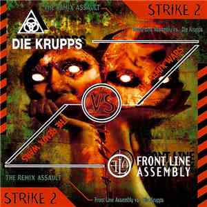 Front Line Assembly vs. Die Krupps - The Remix Wars: Strike 2 - Front Line Assembly Vs. Die Krupps download flac mp3