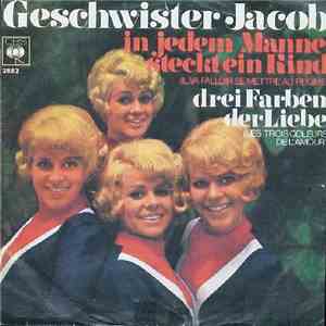 Geschwister Jacob - In Jedem Manne Steckt Ein Kind / Die Drei Farben Der Liebe download flac mp3