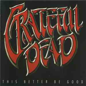 Grateful Dead - This Better Be Good download flac mp3