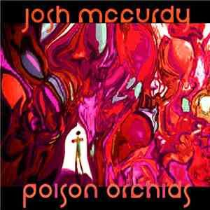 Josh McCurdy - Poison Orchids: Vol. II download flac mp3