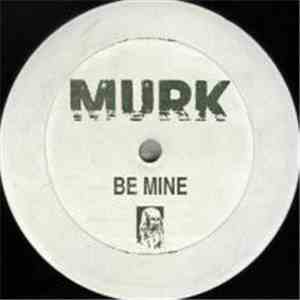 Murk - Be Mine download flac mp3