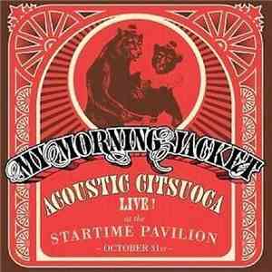 My Morning Jacket - Acoustic Citsuoca download flac mp3